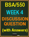 BSA/550 Week 4 DQ Discussion Question